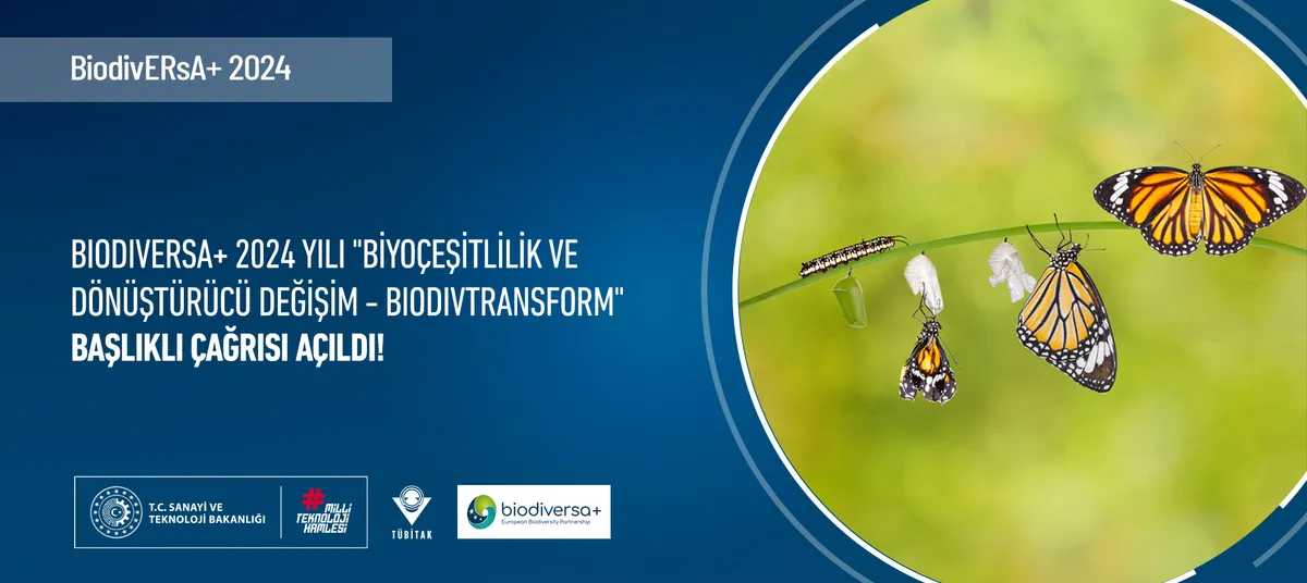 BiodivERsA+ 2024 Yılı “Biyoçeşitlilik ve Dönüştürücü Değişim – BiodivTransform” Başlıklı Çağrısı! TÜBİTAK 1. Aşama Son Başvuru Tarihi 15 Kasım 2024