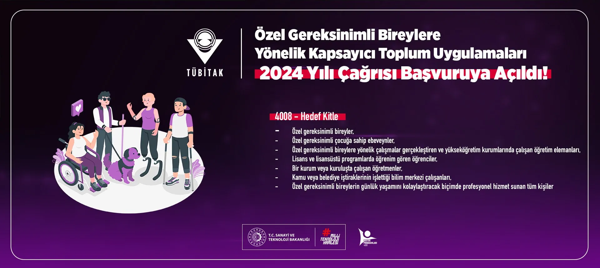 TÜBİTAK 4008-Özel Gereksinimli Bireylere Yönelik Kapsayıcı Toplum Uygulamaları Destek Programı 2024 Yılı Çağrısı! Son Başvuru Tarihi: 10 Ocak 2025