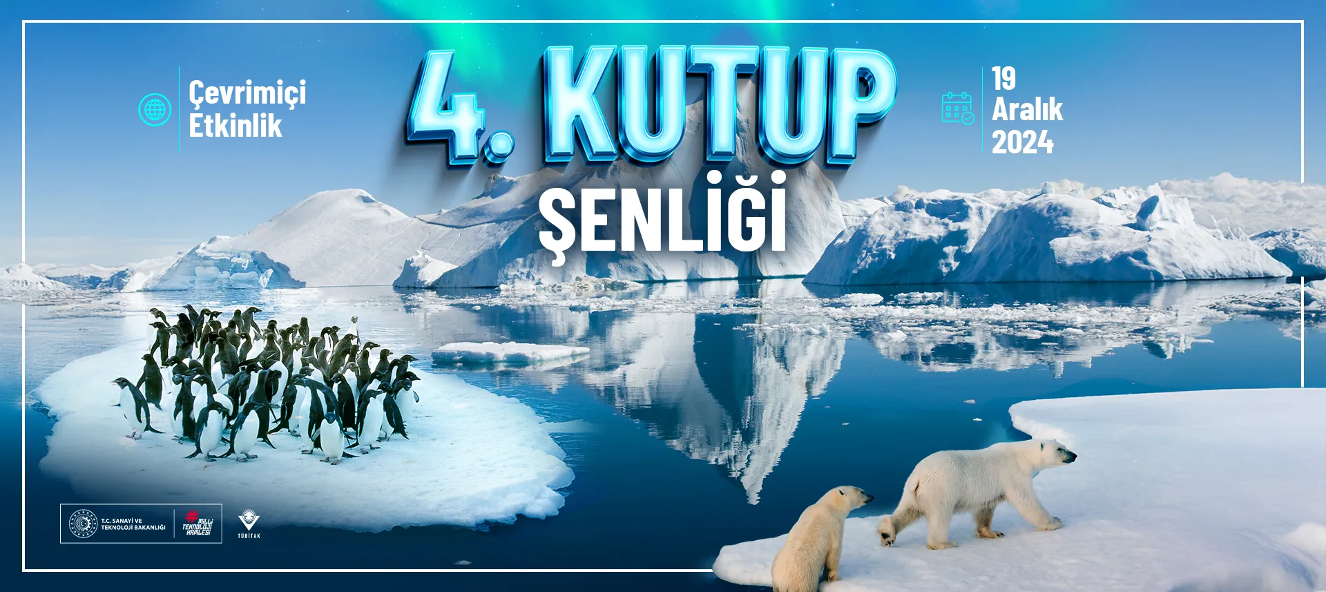 4. Kutup Şenliği Çevrimiçi Etkinliği 19 Aralık 2024’te Çevrimiçi Gerçekleşecektir