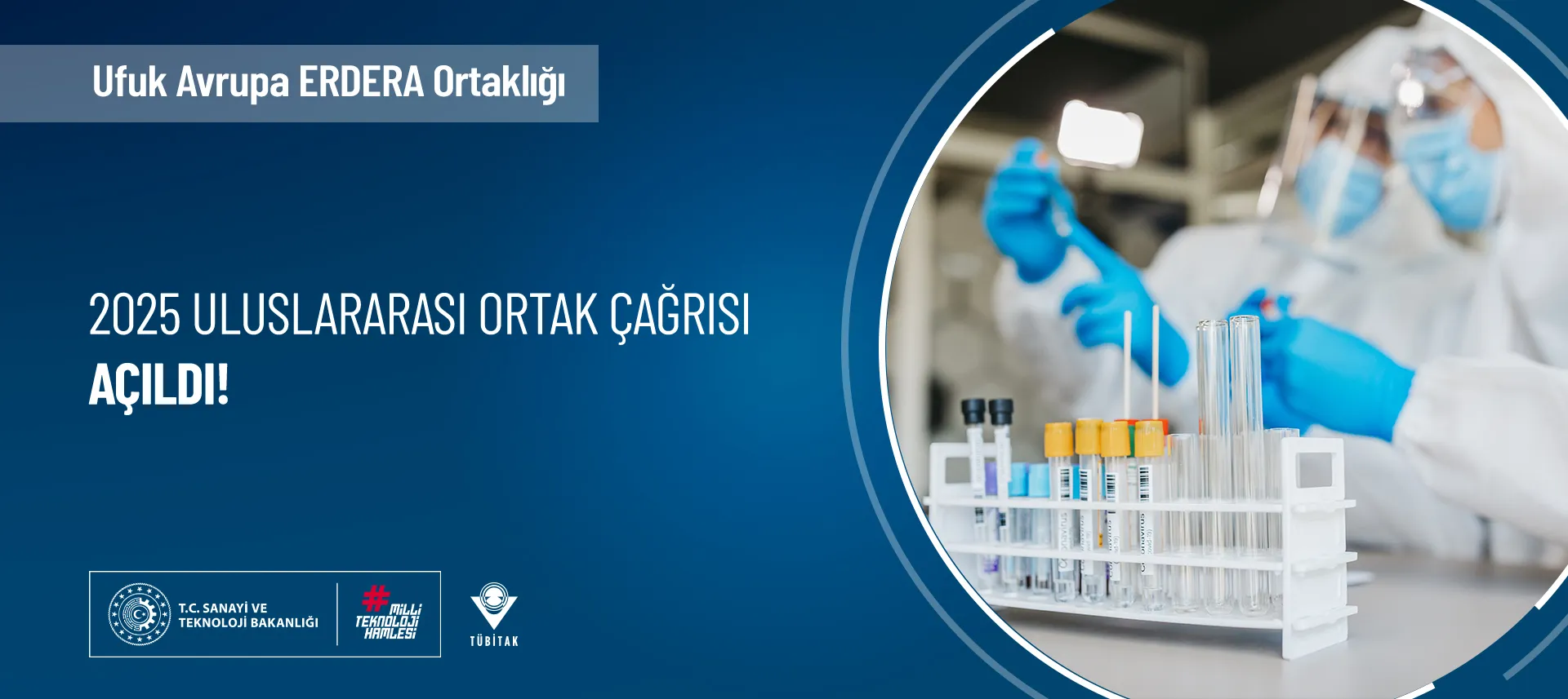 Ufuk Avrupa ERDERA Ortaklığı 2025 Uluslararası Ortak Çağrısı! 1. Aşama Proje Önerileri TÜBİTAK Ulusal Başvurusu İçin Son Tarih: 21 Şubat 2025